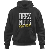 Deez Nuts Stay True Hoodies