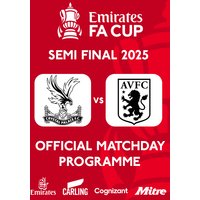 Emirates FA Cup Semi Final 2025 Official Matchday Programme 2024/25 - Crystal Palace v Aston Villa
