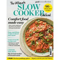 Good Food Collection Magazine - The Ultimate Slow Cooker Cookbook
