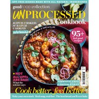 Good Food Collection Magazine - Unprocessed Cookbook
