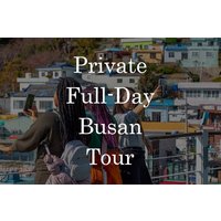 Private Full-Day Busan Tour with Personal Driver