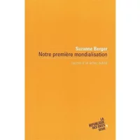 Notre première mondialisation : leçons d'un échec oublié
