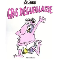 Gros dégueulasse