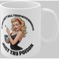 Funny Just Try Poison Handcrafted Ceramic Mug