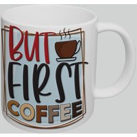 Handcrafted Ceramic Coffee Mug But First Coffee
