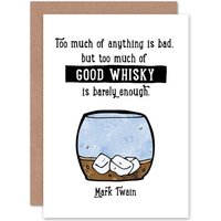 Artery8 Quote Author Mark Twain Too Much Good Whisky Greetings Card in White