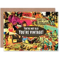 Artery8 Not Old You Are Vintage Colourful Collage Birthday Card