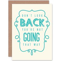 Artery8 Quote Motivation Don't Look Going Back Greetings Card in White