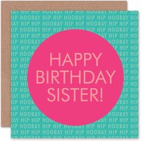 Hip Hooray Sister Pink Turquoise Happy Birthday Card