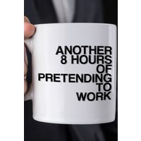 Find Me A Gift Another 8 Hours Of Pretending To Work Mug
