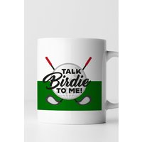 Talk Birdie To Golf Mug