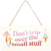Dont Trip Over Small Stuff Hanging Sign
