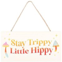 Stay Trippy Little Hippy Hanging Sign