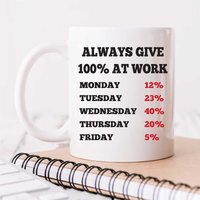 60 SECOND MAKEOVER Always Give 100% at Work Office Colleague Mug in White