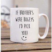 60 SECOND MAKEOVER Men's If Brother's Were Bogeys I'd Pick You Mug in White
