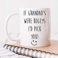 60 SECOND MAKEOVER Men's If Grandad's Were Bogeys I'd Pick You Mug in White