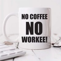 60 SECOND MAKEOVER No Coffee No Workee Mug in White
