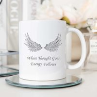 60 SECOND MAKEOVER Where Thought Goes Energy Follows Mug in White