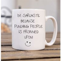 60 SECOND MAKEOVER I'm Sarcastic Because Punching People Is Frowned Upon Mug in White