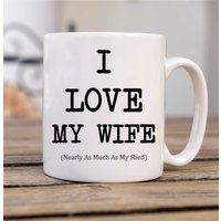 60 SECOND MAKEOVER Men's I Love My Wife Nearly As Much As My Shed Mug in White