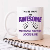 60 SECOND MAKEOVER This Is What An Awesome Mortgage Advisor Looks Like Mug in White