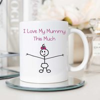 60 SECOND MAKEOVER I Love My Mummy This Much Girls Mug in White