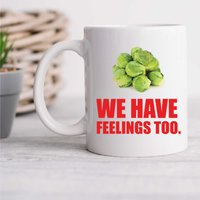 60 SECOND MAKEOVER We Have Feelings Too Mug in White