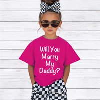 60 SECOND MAKEOVER Girl's Will You Marry My Daddy? Pink T-Shirt | Size: 0-6 m