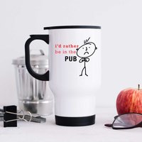 60 SECOND MAKEOVER Men's I'd Rather Be In The Pub Metal Travel Mug in White