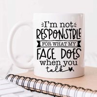 60 SECOND MAKEOVER What My Face Does When You Talk Sarcasm Mug in White