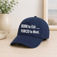 Born To Fish Forced To Work Baseball Cap