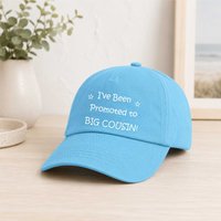 Ive Been Promoted To Big Cousin Baseball Cap