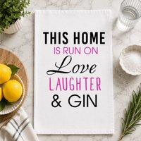 60 SECOND MAKEOVER This Home Is Run On Love Laughter & Gin White Tea Towel