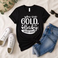 You Are Gold Solid Gold T Shirt