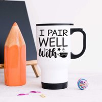 60 SECOND MAKEOVER Women's I Pair Well With Coffee Metal Travel Mug in White