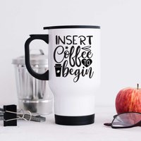 60 SECOND MAKEOVER Women's Insert Coffee To Begin Metal Travel Mug in White
