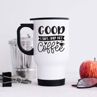 60 SECOND MAKEOVER Women's Good Vibes & Hot Coffee Metal Travel Mug in White