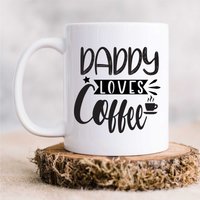60 SECOND MAKEOVER Daddy Loves Coffee Mug in White