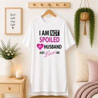 60 SECOND MAKEOVER Women's I'm Not Spoiled My Husband Just Loves Me Nightie in White | Size: XS