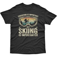 Skiing Is Importenter T Shirt
