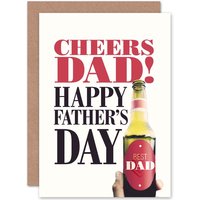 Artery8 Cheers Dad Best Fathers Day Beer Bottle Greetings Card in White