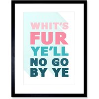 Artery8 Wall Art Print Scottish Phrase No Go by Ye Fate Scotland Scots Language Framed Art in Black | Size: W7" x H9"
