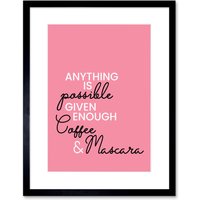 Artery8 Wall Art Print Anything Possible Coffee Mascara Framed in Black | Size: W7" x H9"