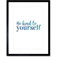 Artery8 Wall Art Print Be Kind Yourself Texture Framed in Black | Size: W7" x H9"