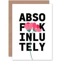Artery8 Absolutely Expletive Floral Greetings Card in White