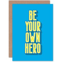 Artery8 Bright Motivation Be Your Own Hero Greetings Card in Blue