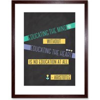 Artery8 Wall Art Print Education Teacher Mind Heart Aristotle Typography Framed in Brown | Size: W7" x H9"