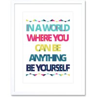 Artery8 Wall Art Print Be Yourself Anything World Framed in White | Size: W7" x H9"