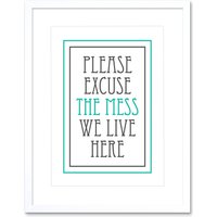 Artery8 Wall Art Print Home Mess Excuse White Framed | Size: W7" x H9"