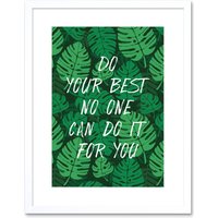 Artery8 Wall Art Print Motivational Do Your Best Jungle Green Framed in White | Size: W7" x H9"